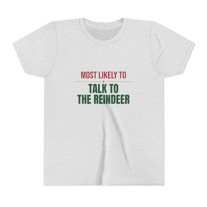 Most Likely To Talk To The Reindeer Kids Shirt, Matching Family Christmas Youth T-Shirt