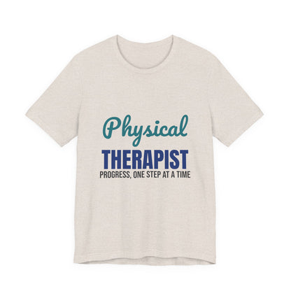 Physical Therapist Progress One Step at a Time Shirt, Physical Therapist T-Shirt, PT Gift