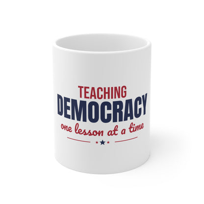 Teaching Democracy One Lesson at a Time Mug, Civics Teacher Coffee Mug 11oz