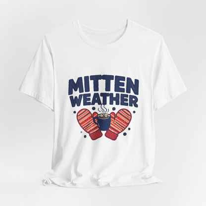 Mitten Weather Hot Cocoa Shirt, Mitten Weather T-Shirt, Cozy Winter Tee