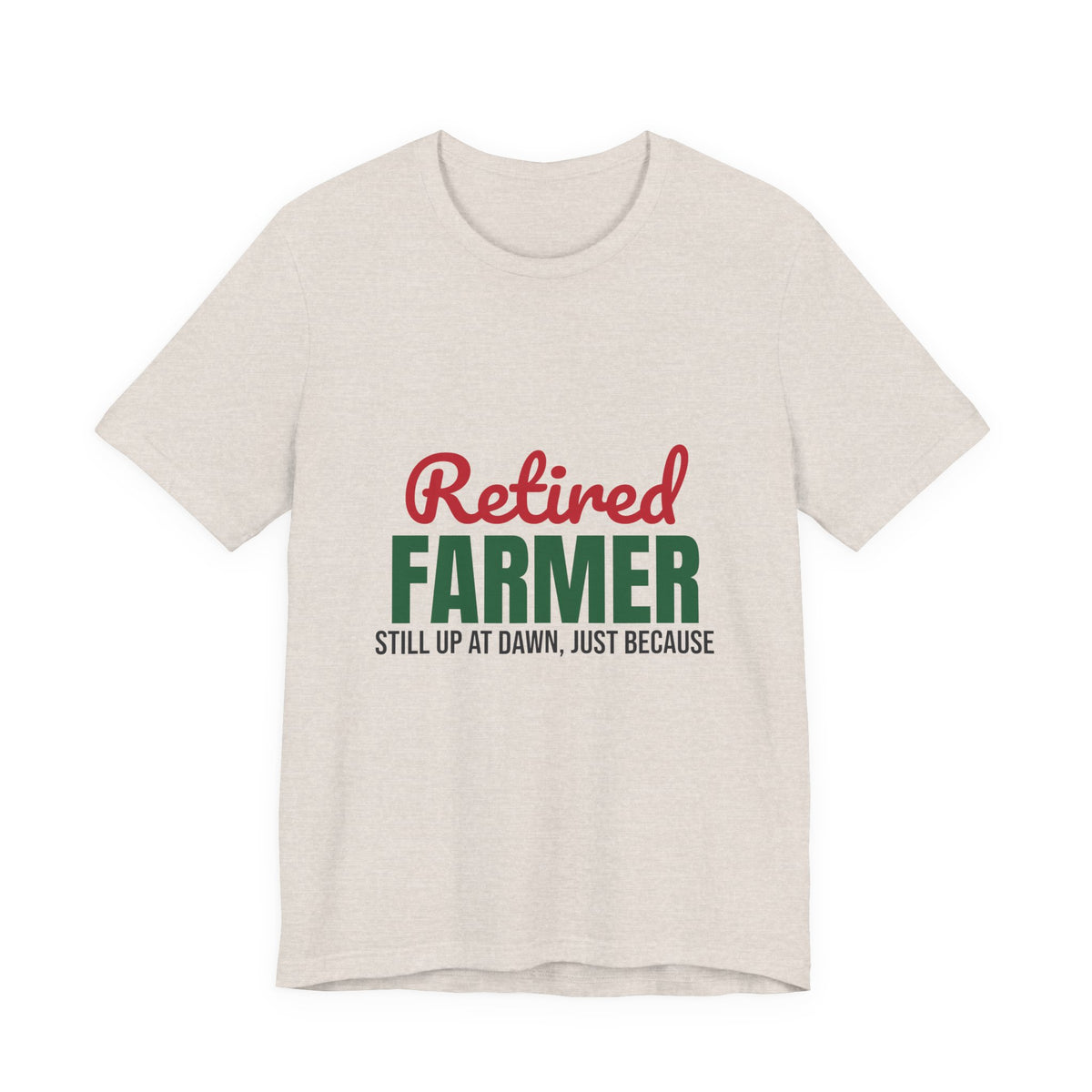 Retired Farmer Still Up at Dawn Shirt, Farmer Retirement T-Shirt, Retired Farmer Gift