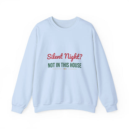 Silent Night Not in This House Sweatshirt, Funny Mom Christmas Crewneck