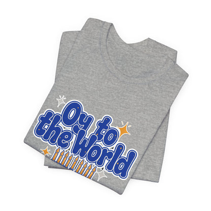 Oy to the World Shirt, Funny Hanukkah T-Shirt, Menorah Holiday Tee