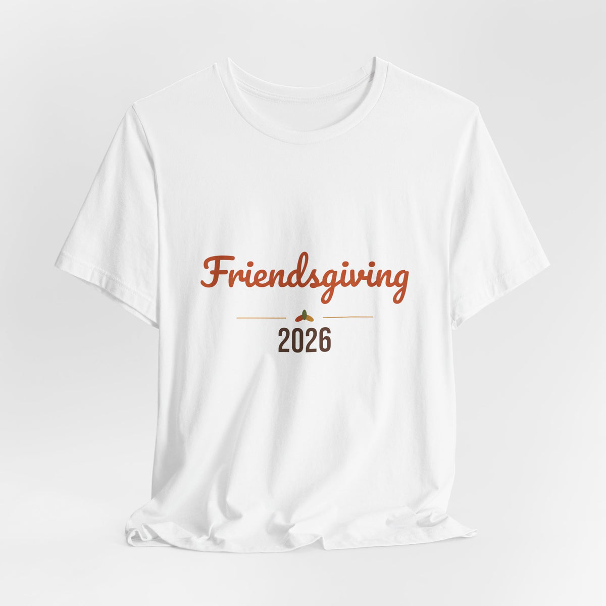 Friendsgiving 2026 Shirt, Thanksgiving T-Shirt, Matching Friends Fall Tee