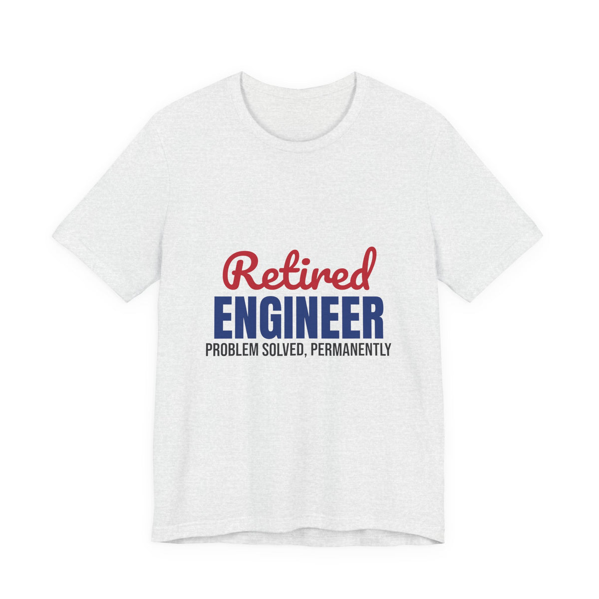 Retired Engineer Problem Solved Permanently Shirt, Engineer Retirement T-Shirt, Retired Engineer Gift