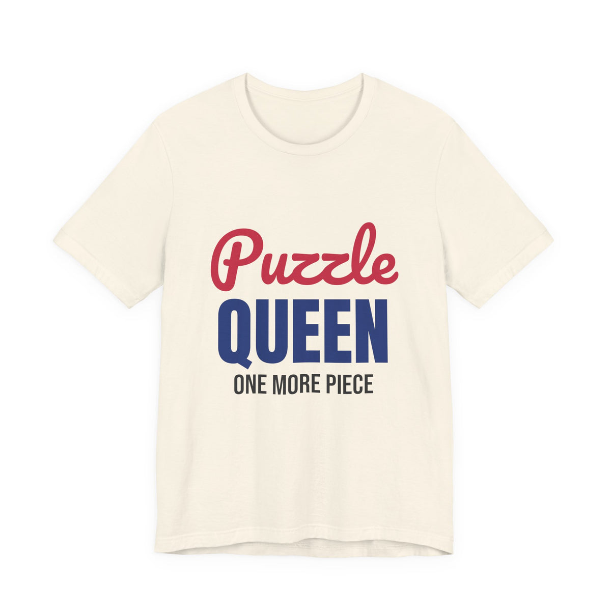 Puzzle Queen One More Piece Shirt
