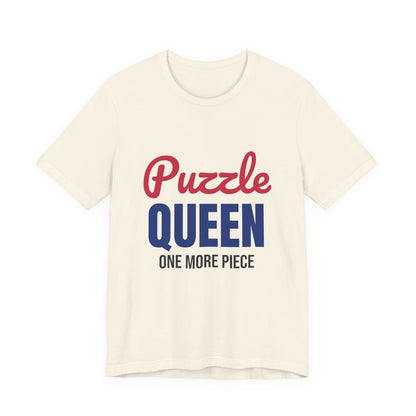 Puzzle Queen One More Piece Shirt
