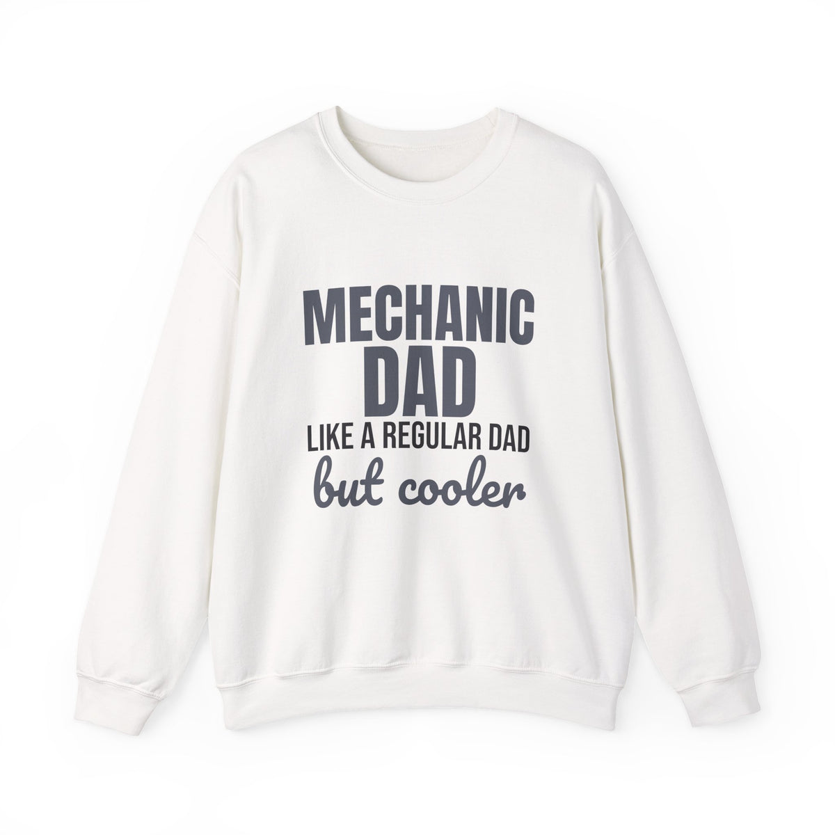Mechanic Dad Like a Regular Dad But Cooler Sweatshirt, Funny Mechanic Dad Crewneck
