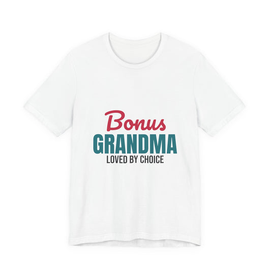 Bonus Grandma Loved by Choice Shirt