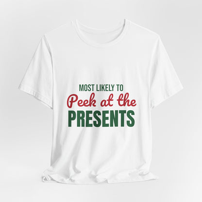 Most Likely to Peek at the Presents Shirt, Most Likely to Peek at the Presents T-Shirt, Family Christmas