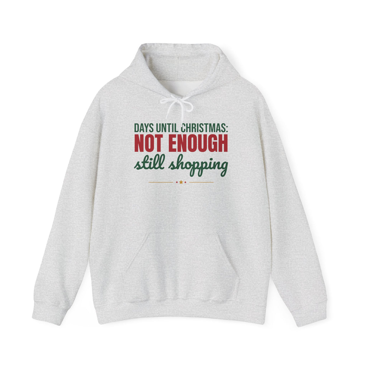 Days Until Christmas Not Enough Still Shopping Hoodie, Funny Christmas Hoodie