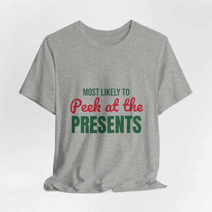 Most Likely to Peek at the Presents Shirt, Most Likely to Peek at the Presents T-Shirt, Family Christmas