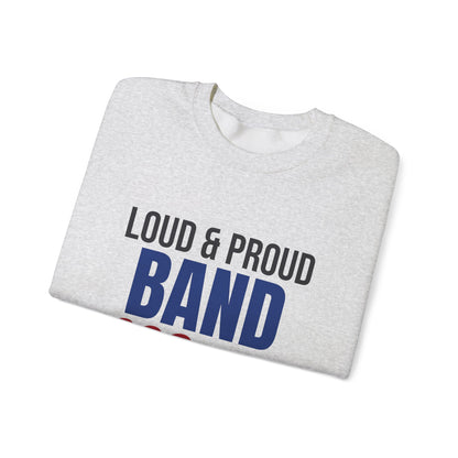 Loud and Proud Band Mom Sweatshirt, Band Mom Crewneck