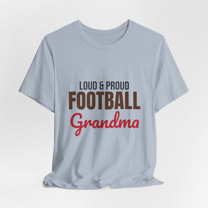 Loud and Proud Football Grandma Shirt, Football Grandma T-Shirt, Game Day Tee