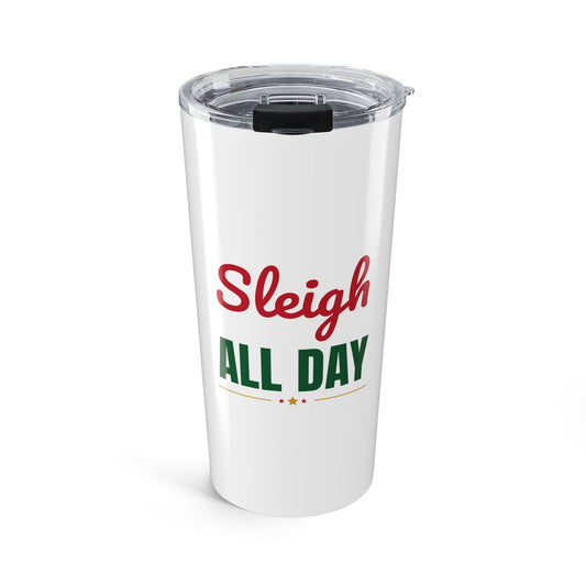 Sleigh All Day Tumbler, Christmas 20oz Insulated Tumbler