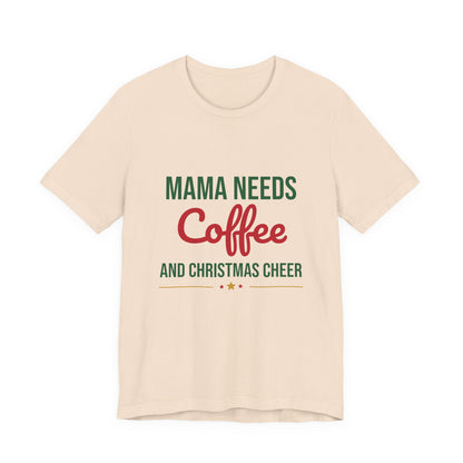 Mama Needs Coffee and Christmas Cheer Shirt, Mom Christmas T-Shirt, Coffee Mom Tee