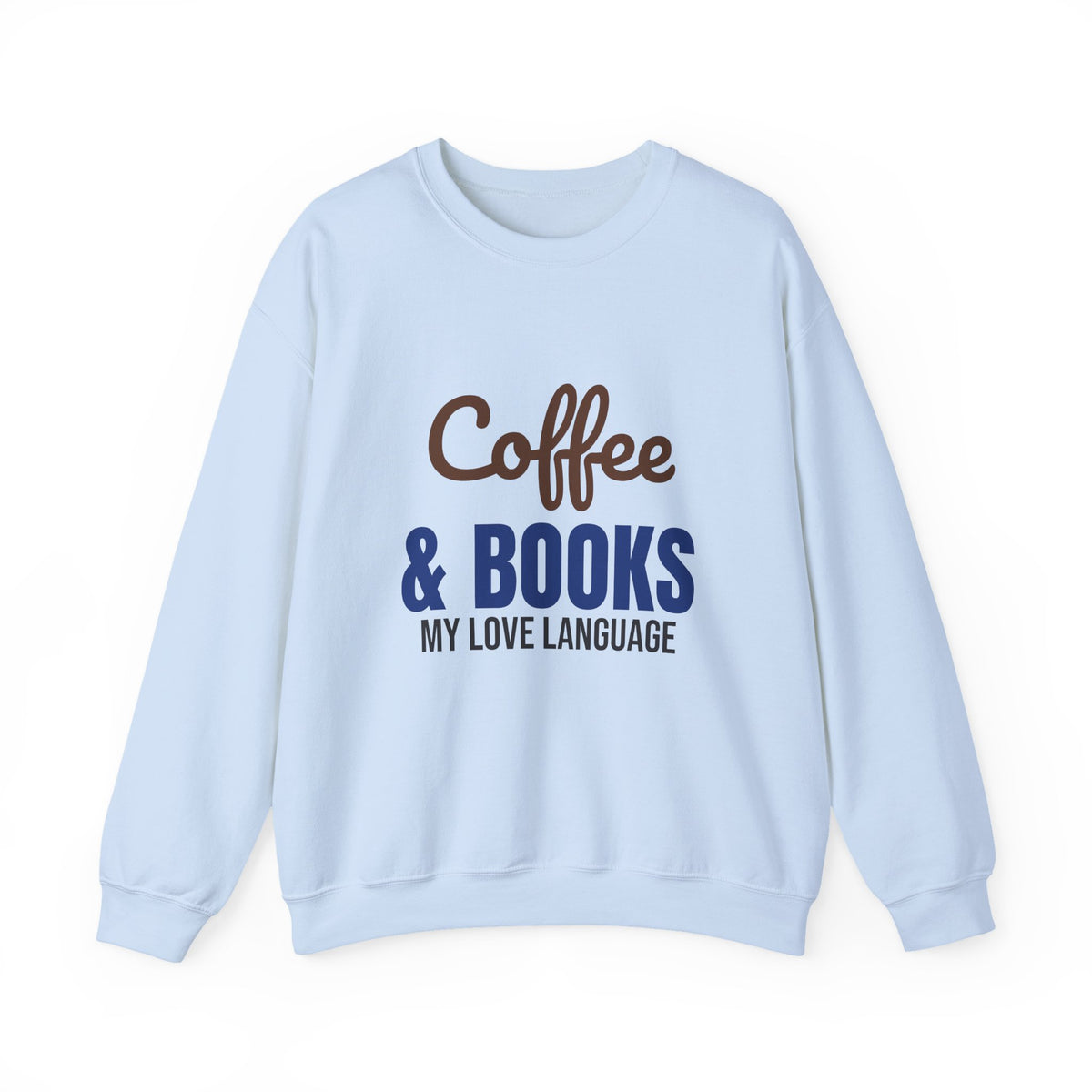 Coffee and Books My Love Language Sweatshirt, Book Lover Crewneck