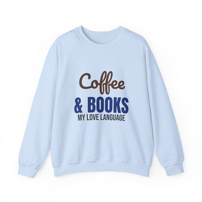 Coffee and Books My Love Language Sweatshirt, Book Lover Crewneck