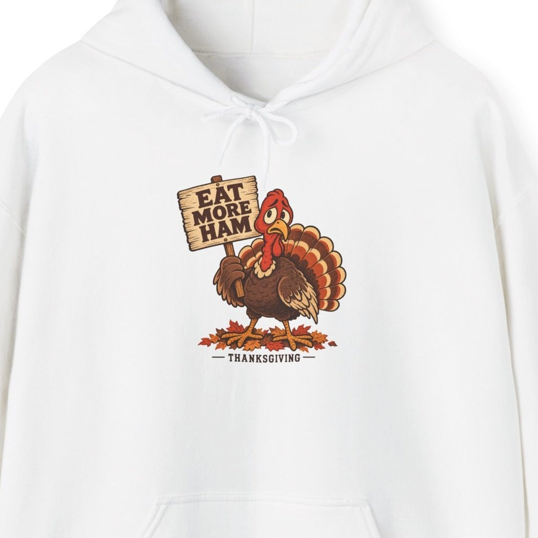 Eat More Ham Turkey Sign Funny Thanksgiving Hoodie, Funny Turkey Hoodie lifestyle