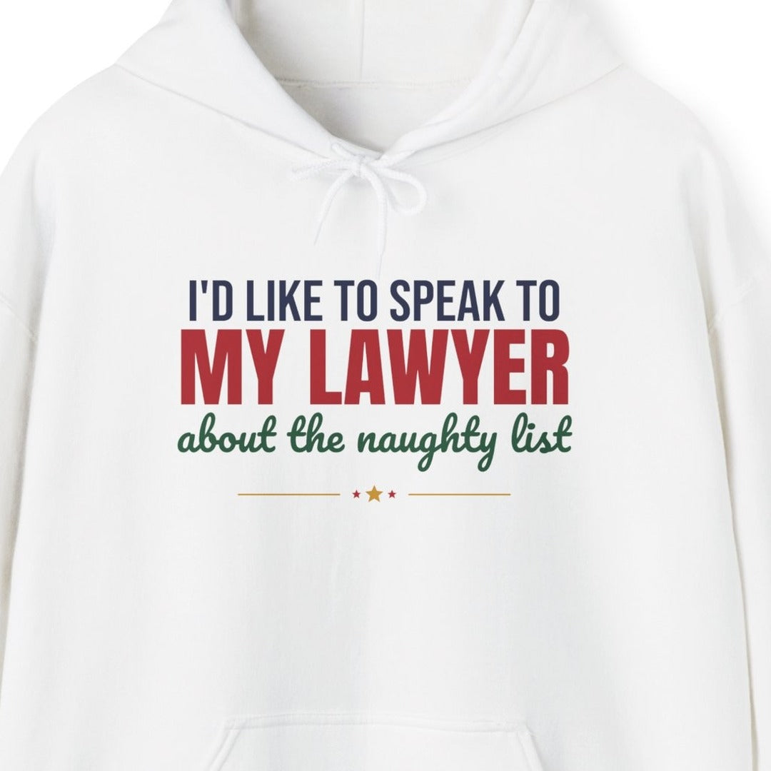 I'd Like to Speak to My Lawyer About the Naughty List Hoodie, Funny Christmas Hoodie lifestyle