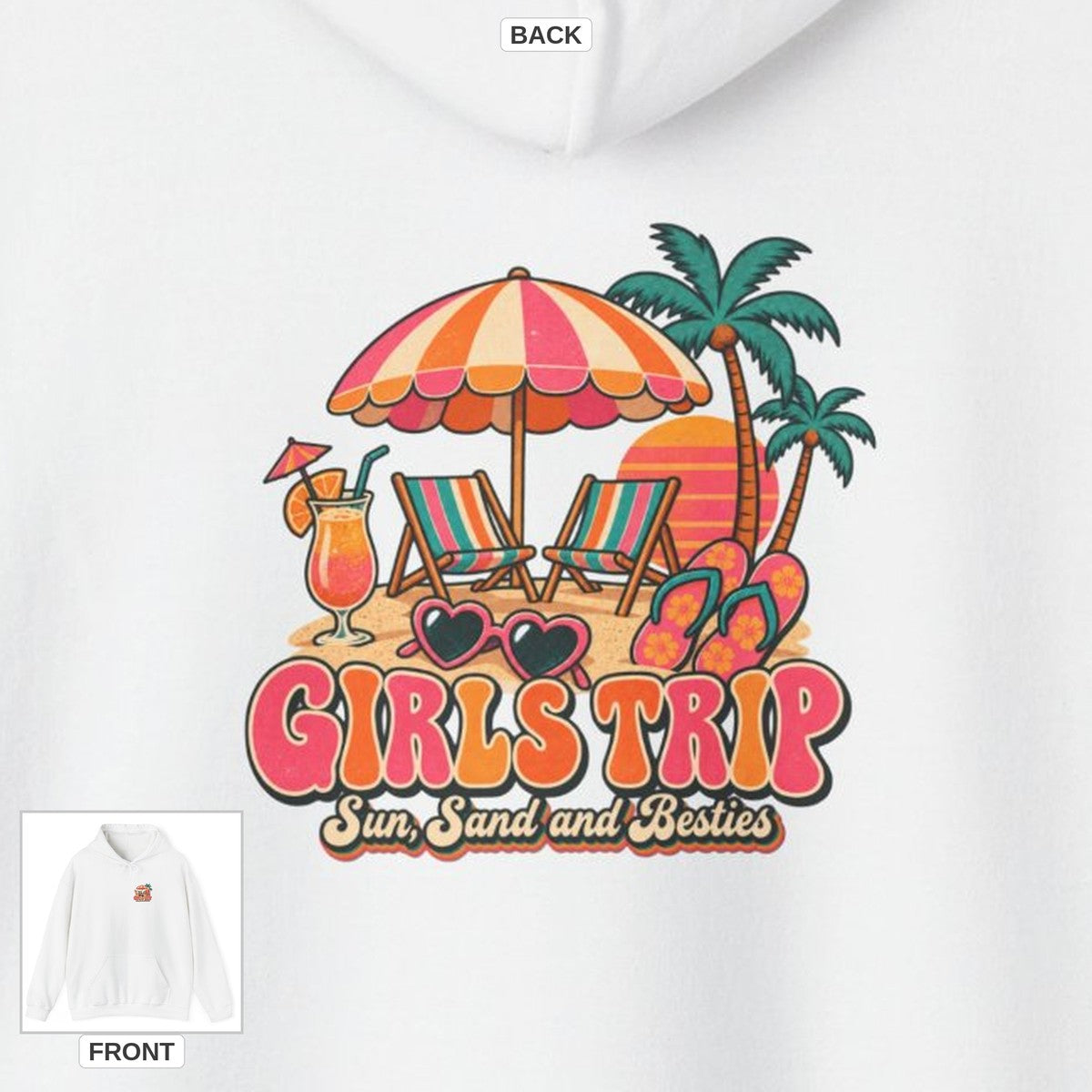 Girls Trip Sun Sand and Besties Hoodie, Front and Back Girls Trip Hoodie back design lifestyle