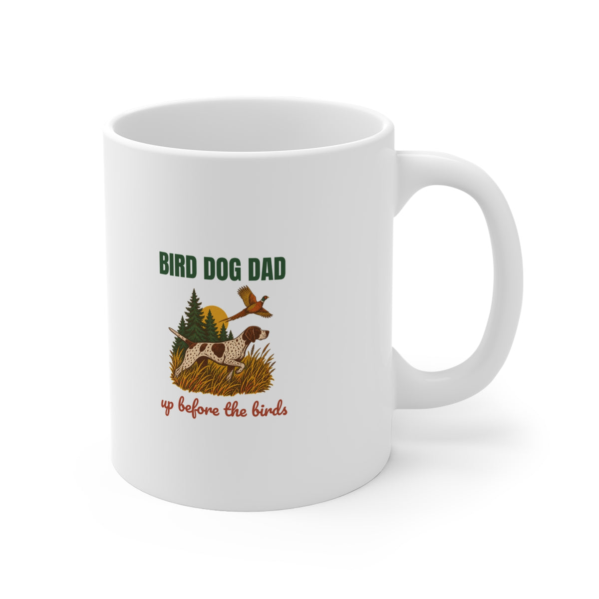 Bird Dog Dad Up Before the Birds Mug, Retro Bird Dog Dad Coffee Mug 11oz lifestyle