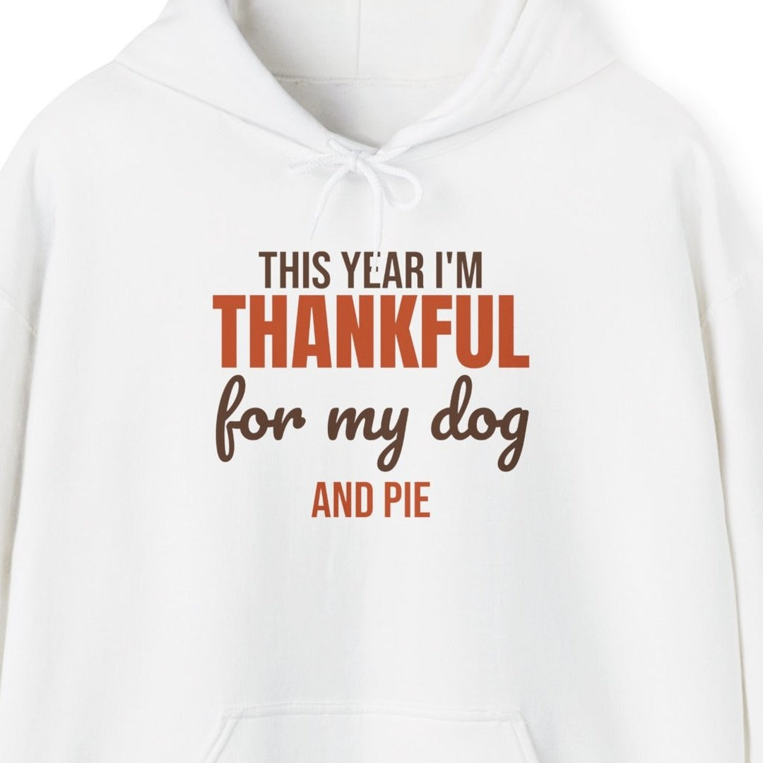 This Year I'm Thankful for My Dog and Pie Hoodie, Dog Lover Thanksgiving Hoodie lifestyle