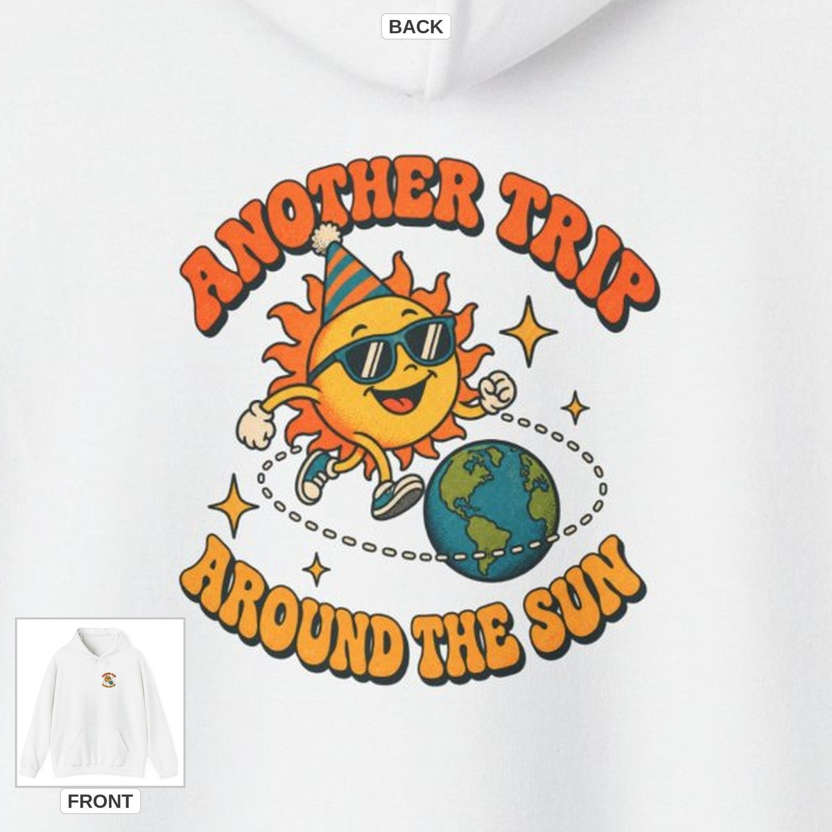 Another Trip Around the Sun Hoodie, Front and Back Retro Birthday Hoodie back design lifestyle